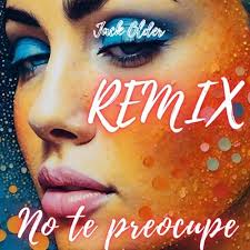 Play No te preocupe (Remix) by Jack Older