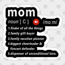 Mom Definition Funny Mothers Day Gift Mom Definition Sticker Teepublic