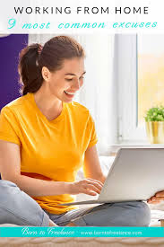 9 Common Excuses For Not Working From Home Or Wherever You Want Work From Home Moms Blogging For Beginners Legitimate Work From Home