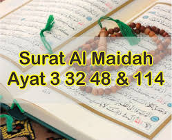 Ia menambahkan sesudah konteks ini bahwa sada melanjutkan kisahnya, maka aku bangkit mengajak mereka untuk masuk islam. Surat Al Maidah Ayat 3 32 48 Dan 114 Latin Arab Serta Terjemahannya