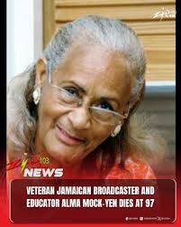 Veteran broadcaster, educator and media trainer Alma Mock‑Yen has died at  the age of 97. Mock‑Yen, a respected figure in Jamaican media, passed away  at her home