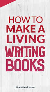 How To Make A Living Through Writing Books Writingtips Bookwriting Blogging Makemoneyathome Freelancing Ebook Writing Writing Writing Jobs