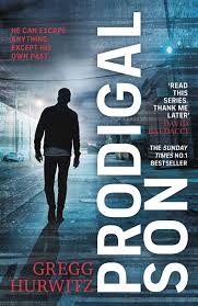Someone who is getting closer and closer. Prodigal Son By Gregg Hurwitz The Unseen Library