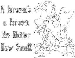 Horton hears a who coloring pages are a fun way for kids of all ages to develop creativity, focus, motor skills and color recognition. Horton Hears A Who A Persons A Person No Matter How Small Coloring Printable Dr Seuss Activities Dr Seuss Coloring Pages Kindergarten Morning Work
