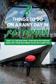 20 Things To Do On A Rainy Day In Rotterdam Europe Travel Netherlands Travel Europe Travel Tips