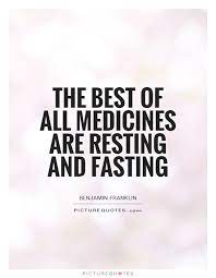 The Best Of All Medicines Are Resting And Fasting Picture Quote 1 Diet Motivation Quotes Funny Fast Quotes Diet Motivation Quotes
