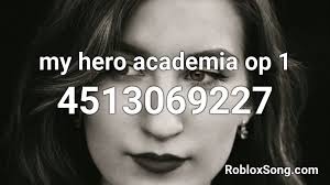 This song has 164 likes. My Hero Academia Op 1 Roblox Id Roblox Music Codes