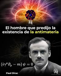Cuando Paul Dirac escribió su famosa ecuación en 1928, no estaba tratando de inventar “antimateria”. Solo buscaba describir de forma correcta al electrón uniendo dos pilares de la física: la mecánica cuántica