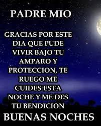 Padre Mio Gracias Por Este Dia Oracion De Buenas Noches Imagenes De Feliz Noche Mensajes De Buenos Dias
