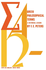 F E Peters Greek Philosophical Terms A Historical Lexicon 1967