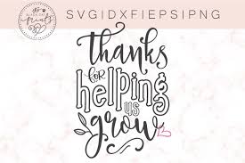 *no physical item will be shipped to you* after. Free Thanks For Helping Us Grow Svg Dxf Eps Png Crafter File