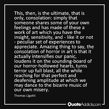 The Ultimate Consolation Thomas Ligotti Thomas Ligotti Feelings Embalming Fluid