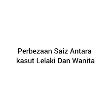 Maybe you would like to learn more about one of these? Talikasut Ana Perbezaan Saiz Antara Kasut Lelaki Dan Wanita Facebook