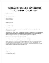 A cover letter introduces you to a prospective employer and is placed over your resume when you apply for a job. Tax Examiner Cover Letter
