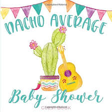 Nacho Average Baby Shower Fiesta Cactus Baby Shower Guest Book Bonus Gift Log Pages Sign In Guest Book With Advice To Parents Wishes For Baby And Predictions Paperie Callie Co