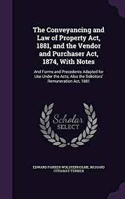 The solicitors' remuneration act, 1881: 9781358859649 The Conveyancing And Law Of Property Act 1881 And The Vendor And Purchaser Act 1874