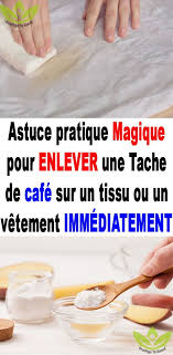 Astuce Pratique Magique Pour Enlever Une Tache De Cafe Sur Un Tissu Ou Un Vetement Immediatement Cafe Condiments Food
