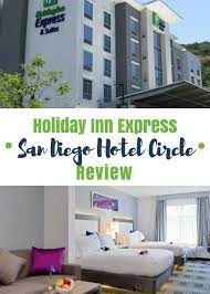 Holiday Inn Express San Diego Hotel Circle Review San Diego Hotels Holiday Inn Hotel