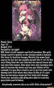 Bio Susie Is Half Vampire And Half Succubus She Gets Hungry Pretty Quickly So She Always