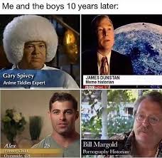 'me and the boys' was a popular internet meme template, which often shows four villains from the spiderman animated series (1967) grinning this variation of that meme replaces the spiderman characters with four of the protagonists from the show, namely leader butcher, newbie hughie, techie. Me And The Boys 10 Years Later Admiralbulldog