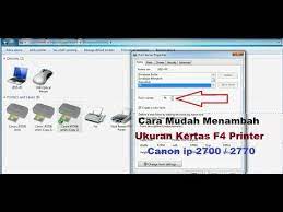 Jadi hasil printnya gak pernah bisa senter atau malah ada yang kepotong. Cara Mudah Menambah Ukuran Kertas F4 Printer Canon Ip 2700 2770 Youtube