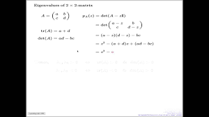 Suppose that there are two eigenvalues λ1 = 0 and λ2 = 1 of any 2×2 matrix. Eigenvalues Of 2x2 Matrix Youtube