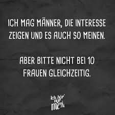 Ich Mag Manner Die Interesse Zeigen Und Es Auch So Meinen Aber Bitte Nicht Bei 10 Frauen Gleichzeitig Visual Statements Spruche Zitate Leben Spruche Spruche Zitate