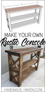 X Console Table In 2020 Diy Furniture Projects Diy Furniture Plans Rustic Console Tables