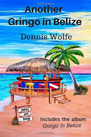 Once there was a husband named harder living with his wife in a bungalow house. Amazon Com Another Gringo In Belize Funny Short Stories With A Twist Good Clean Humor Long Jokes For Adults Caribbean Island Life With 10 Quirky Songs 9781775205913 Wolfe Dennis Books