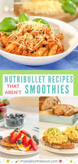 Nutribullet Recipes Not Just For Smoothies Nutribullet Recipes Healthy Family Dinners Recipes