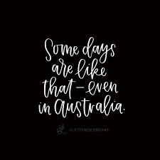 Lesson 163 Some Days Are Like That Even In Australia Alexander And The Terrible Horrible No Good Very Bad Day O Literary Quotes Cute Quotes Lettering