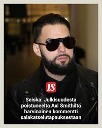 Axl Smith kutsuu saamaansa kohtelua ”noitajahdiksi”.  https://www.is.fi/viihde/art-2000011158602.html?utm_term=Autofeed&utm_medium=Toimitus&utm_campaign=is_echo&utm_source=Facebook#Echobox=1744263998