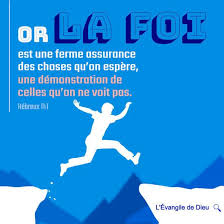La Foi Est Une Ferme Assurance Des Choses Qu On Espere Evangile Saint Esprit La Bible