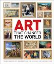 Art That Changed the World: Transformative Art Movements and the ...