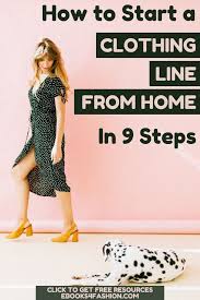 9 Steps To Start A Clothing Line From Home Learn More On Ebooks4fashion Com Fashion Business Workfromhome Startup Marketing Working From Home Clothing Nel 2020