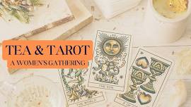 Tea & Tarot: A Women's Gathering