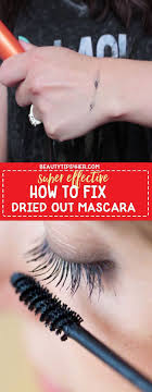 How To Fix Dried Mascara Dry Mascara Mascara Tips Mascara