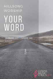 Your Word Hillsong Worship Hillsong United Lyrics Hillsong Hillsong Lyrics