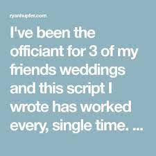 I Ve Been The Officiant For 3 Of My Friends Weddings And This Script I Wro Wedding Ceremony Script Wedding Ceremony Script Funny Wedding Officiant Script Funny