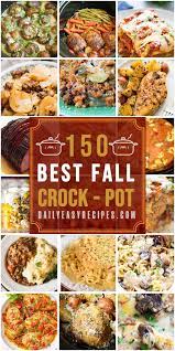 150 Best Fall Crockpot Recipes Fall Crockpot Recipes Food Easy Meals
