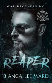 Reaper: A Slow Burn MC Romance Novel (WAR BROTHERS MC Book 2)