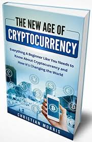 Bitcoin and cryptocurrency technologies provides a comprehensive introduction to the revolutionary yet often misunderstood new technologies of digital currency. The New Age Of Cryptocurrency Bitcoin And Cryptocurrency Technologies For Beginners Everything A Beginner Like You Needs To Know About Cryptocurrency By Christian Morris