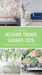Interior Design Trends Summer 2020 Our Predictions Wallsauce Uk In 2020 Trending Decor Interior Design Trends Wallpaper Trends