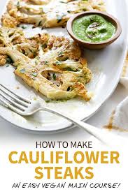 Cauliflower Steaks That Melt In Your Mouth Detoxinista Recipe Cauliflower Steaks Easy Vegetarian Entree Vegetarian Entrees