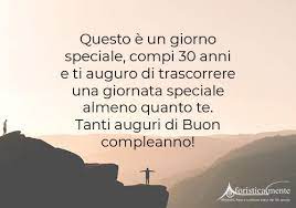 Sei appena a un terzo di strada per compiere novant'anni, hai ancora molta strada da fare! Frasi Di Auguri Per I 30 Anni Aforisticamente