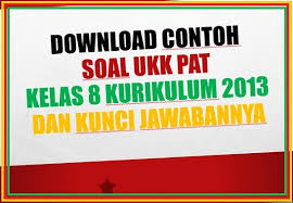 Maybe you would like to learn more about one of these? Download Contoh Soal Ukk Pat Kelas 8 Kurikulum 2013 Dan Kunci Jawaban Tahun 2020 Beritapppk Com