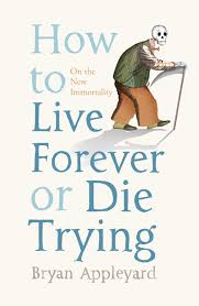 No one till date is immortal as far our knowledge is but ,there is a person who is immortal that person is supreme god. How To Live Forever Or Die Trying On The New Immortality Bryan Appleyard 9780743268684 Amazon Com Books