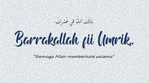 Barakallah Fii Umrik Tulisan Arab Arti Dan Jawabannya