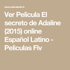 El Secreto De Adaline Pelicula Completa En Español Latino Ver Pelicula El Secreto De Adaline 2015 Online Espanol Latino Peliculas Flv Math Math Equations