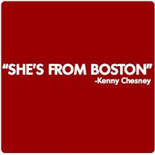 Pin By Roberta Burr On I Love The Red Sox Boston Quotes Kenny Chesney Quotes Kenny Chesney Lyrics